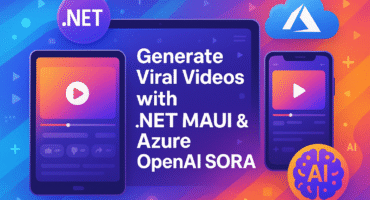 Generate Viral Videos with SORA and .NET MAUI